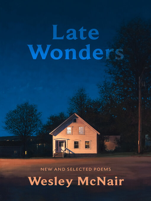 Title details for Late Wonders by Wesley McNair - Available